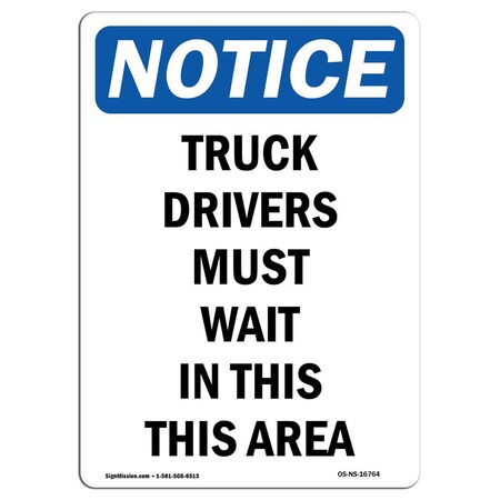 Signmission OSHA Sign, 10" H, 7" W, Rigid Plastic, NOTICE Truck Drivers Must Wait In This Area Sign, Portrait OS-NS-P-710-V-16764